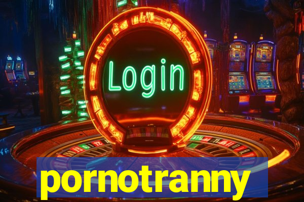 pornotranny