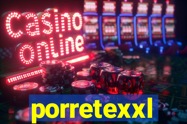 porretexxl