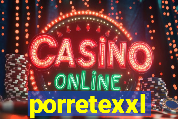 porretexxl