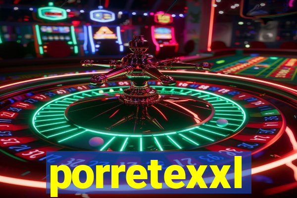 porretexxl