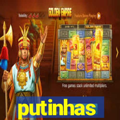 putinhas