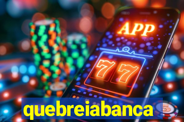 quebreiabanca