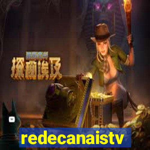 redecanaistv