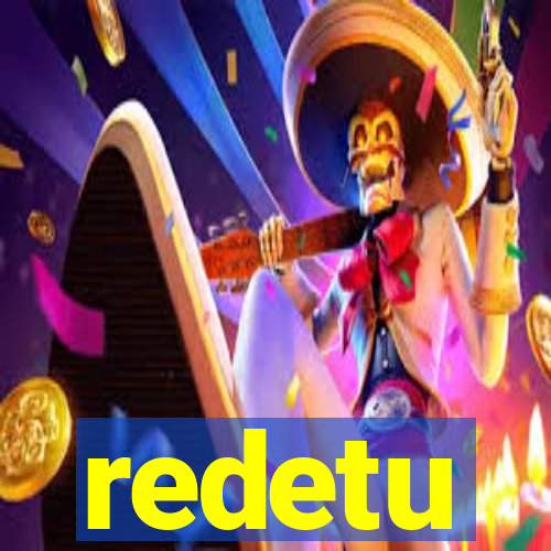 redetu