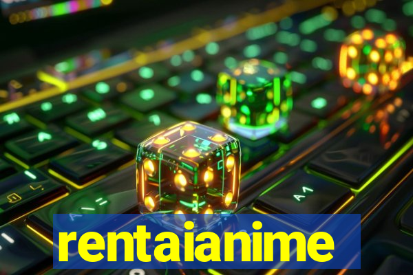 rentaianime