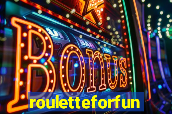 rouletteforfun