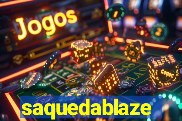 saquedablaze