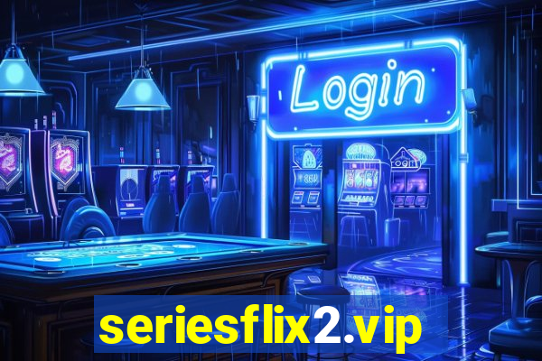 seriesflix2.vip