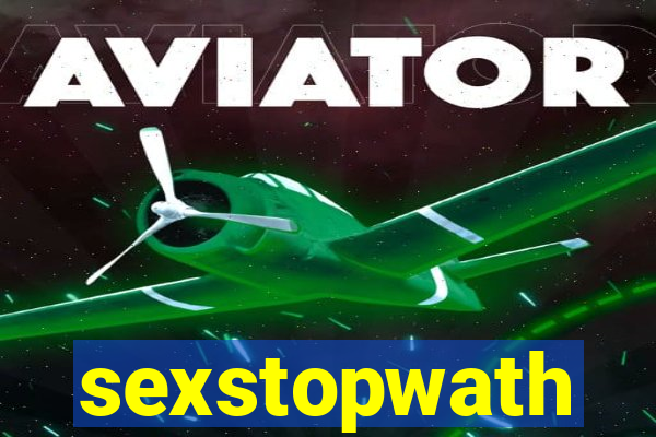 sexstopwath