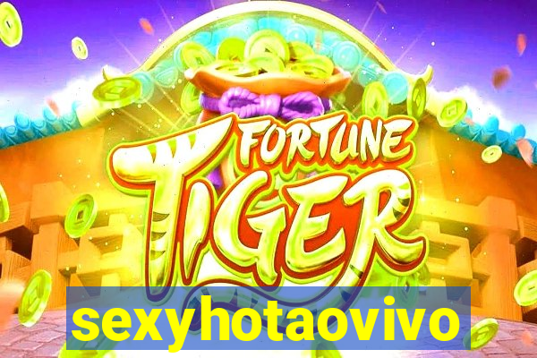 sexyhotaovivo