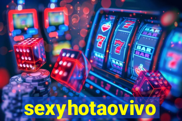 sexyhotaovivo