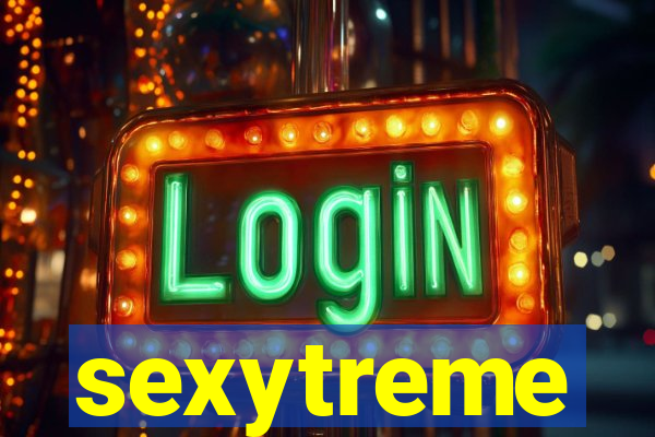 sexytreme