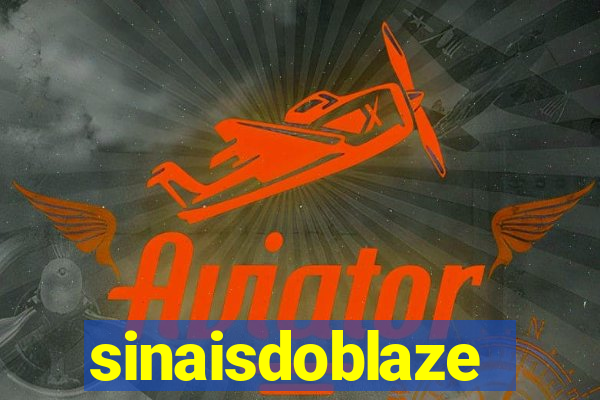 sinaisdoblaze