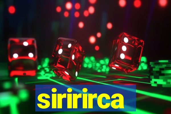 siririrca