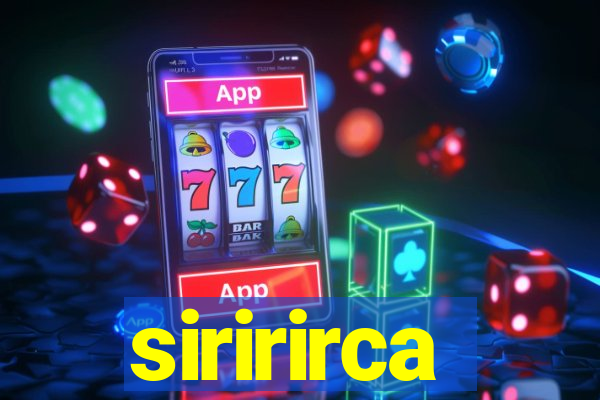 siririrca