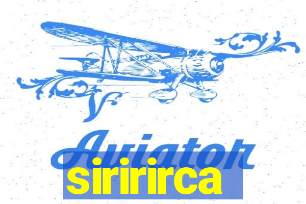 siririrca