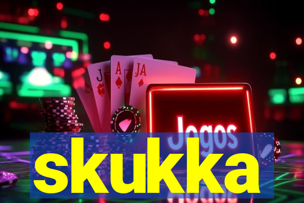 skukka