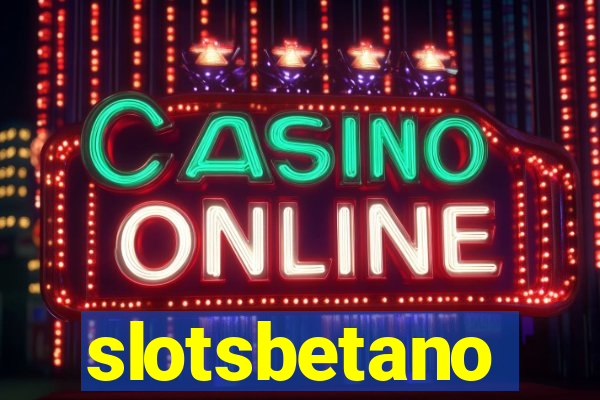 slotsbetano