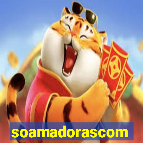 soamadorascom