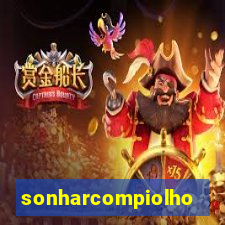 sonharcompiolho