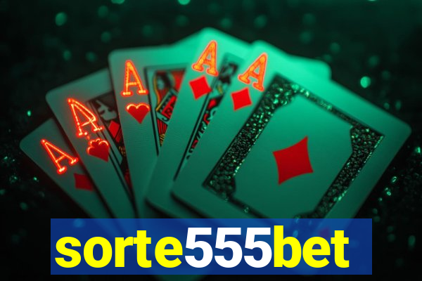 sorte555bet