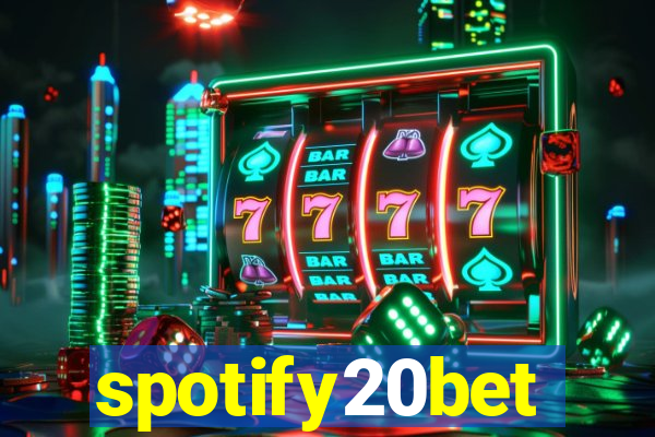 spotify20bet