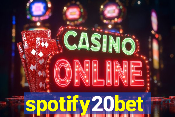 spotify20bet