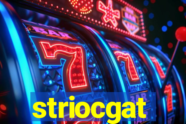 striocgat