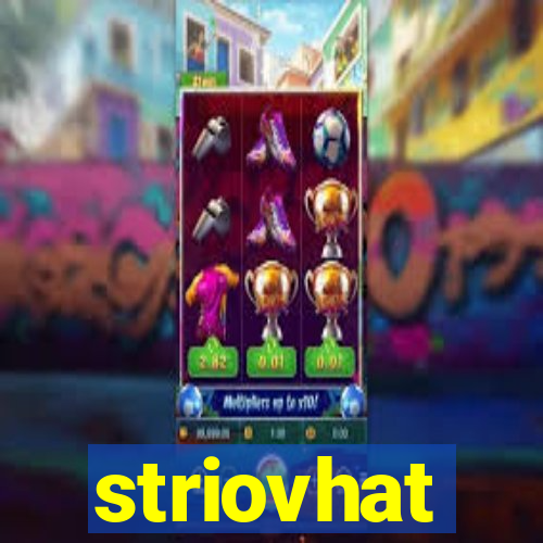 striovhat