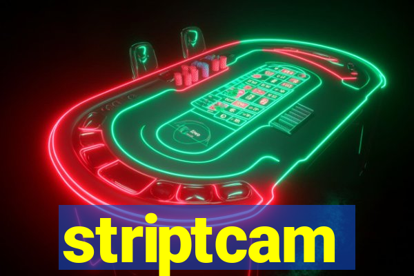 striptcam