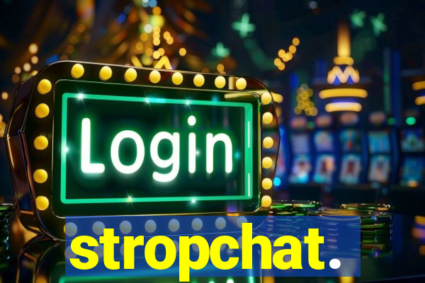 stropchat.