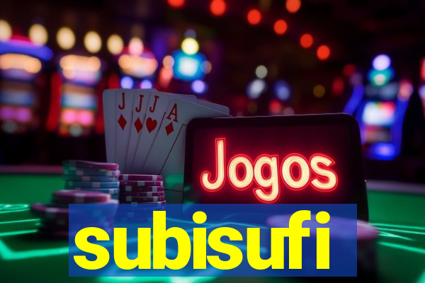 subisufi