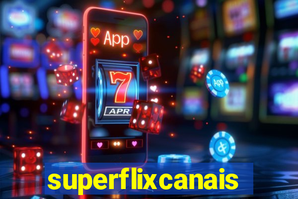 superflixcanais