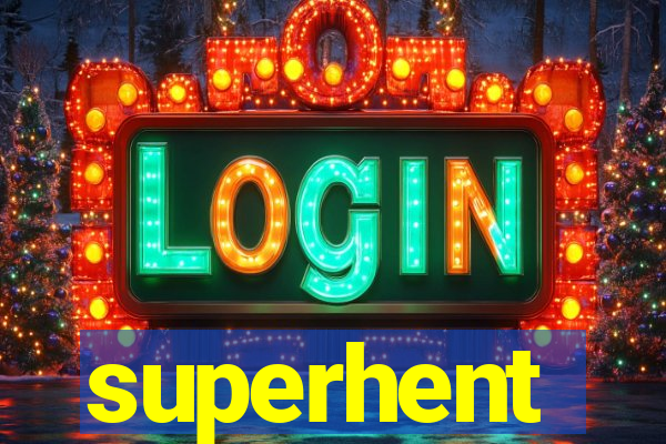 superhent