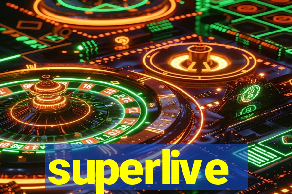 superlive