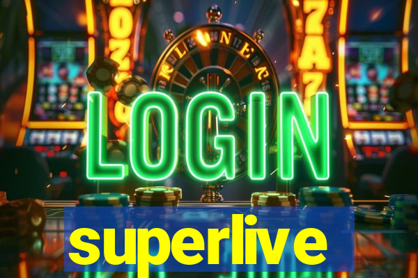 superlive