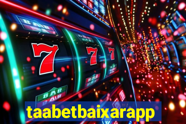 taabetbaixarapp