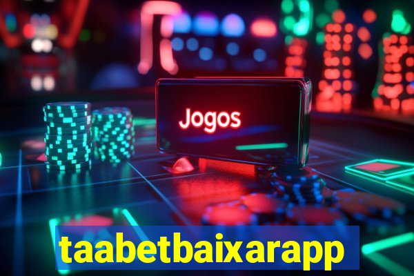 taabetbaixarapp