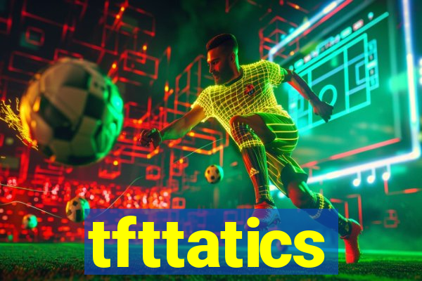 tfttatics