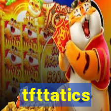 tfttatics