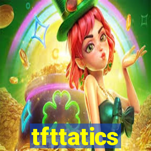 tfttatics