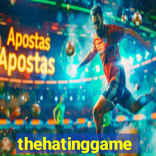 thehatinggame