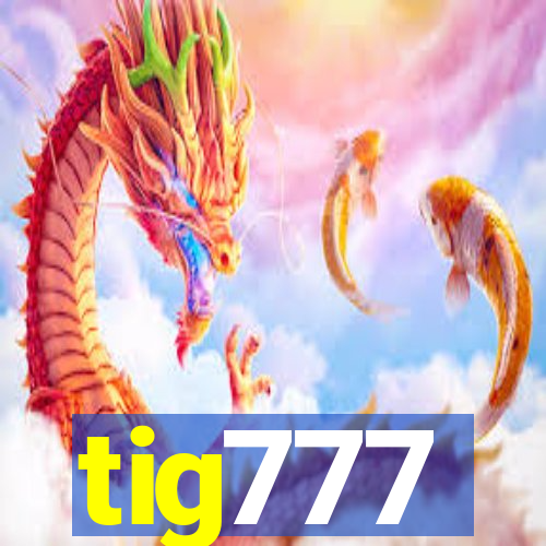 tig777