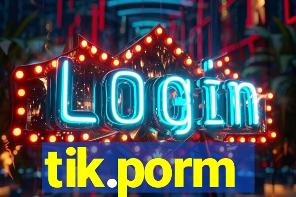 tik.porm