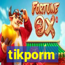 tikporm