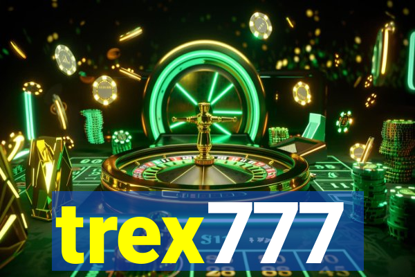 trex777