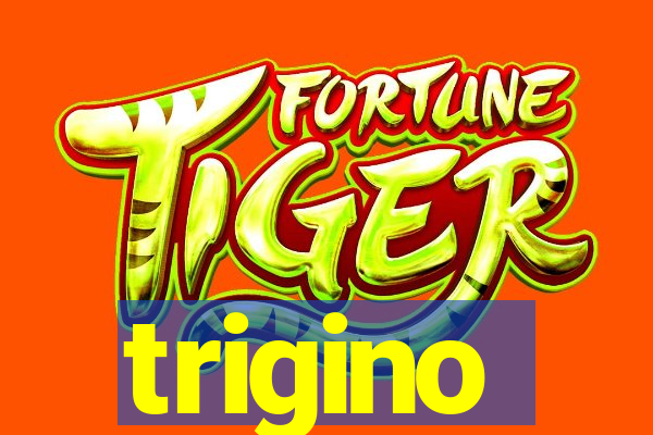 trigino