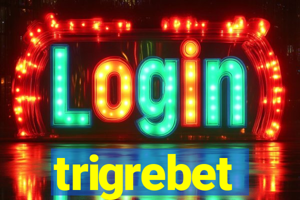 trigrebet