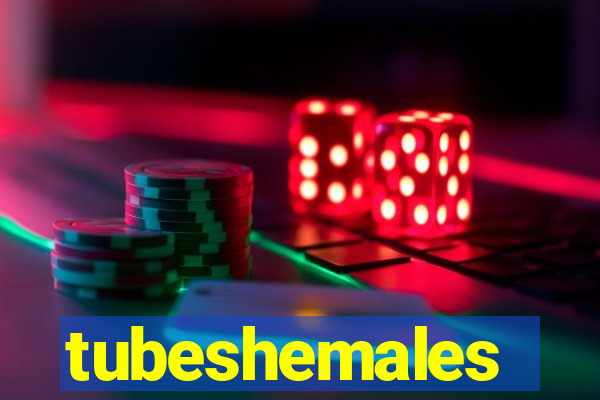 tubeshemales