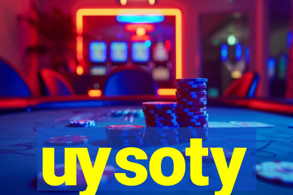 uysoty